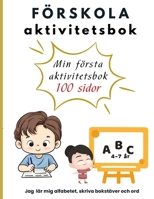 Förskola ABC aktivitetsbok: För Barn i åldrarna 4-7 år. 100 sidor med lärorika övningar. Med svenska alfabetet, stora och små bokstäver. Barnet lä 9198957902 Book Cover