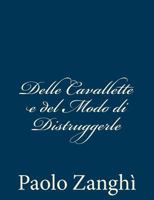 Delle Cavallette E del Modo Di Distruggerle 1481806769 Book Cover