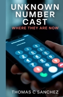Unknown Number Cast- Where They Are Now: The Real Lives of Kendra Licari, Lauryn, and Owen After the High School Catfish B0FQ34BS8J Book Cover