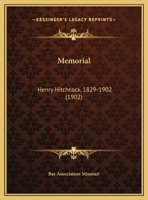 Memorial: Henry Hitchcock, 1829-1902 (1902) 1165579537 Book Cover