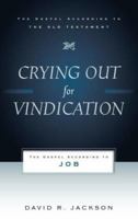 Crying Out for Vindication: The Gospel According to Job (Gospel According to the OT) 159638025X Book Cover