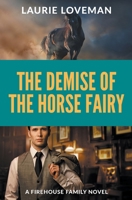 The Demise of the Horse Fairy 1393422861 Book Cover