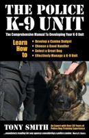 The Police K-9 Unit 1494432145 Book Cover