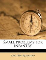 Small Problems for Infantry 1014919258 Book Cover