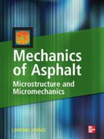 Mechanics of Asphalt: Microstructure and Micromechanics: Microstructure and Micromechanics 0071498540 Book Cover