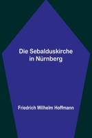 Die Sebalduskirche in Nürnberg 9356711879 Book Cover