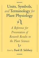 Units, Symbols, and Terminology for Plant Physiology: A Reference for Presentation of Research Results in the Plant Sciences 019509445X Book Cover