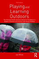 Playing and Learning Outdoors: The Practical Guide and Sourcebook for Excellence in Outdoor Provision and Practice with Young Children 0415623154 Book Cover