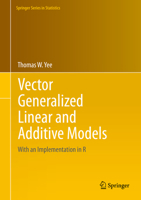 Vector Generalized Linear and Additive Models: With an Implementation in R 1493928171 Book Cover