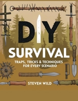 DIY Survival: Traps, Tricks & Techniques for Every Scenario B0DZSRVXPM Book Cover
