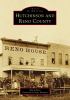 Hutchinson and Reno County 1467109193 Book Cover
