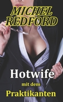 Hotwife mit dem Praktikanten: Lustvolle Ehejahre B08C49FP5Z Book Cover