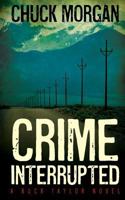 Crime Interrupted: A Buck Taylor Novel 0998873012 Book Cover