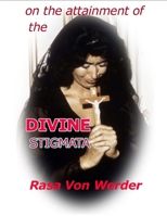 On the Attainment of the Divine Stigmata 0557080347 Book Cover