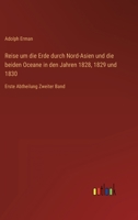 Reise um die Erde durch Nord-Asien und die beiden Oceane in den Jahren 1828, 1829 und 1830: Erste Abtheilung Zweiter Band 3368453866 Book Cover