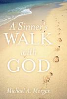 A Sinner's Walk with God 144974155X Book Cover