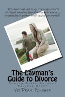 The Layman's Guide to Divorce: Coming Apart Without Falling Apart 1468002627 Book Cover
