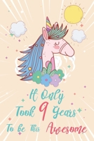It only took 9 years to be this awesome: A Journal And Sketchbook For 9 Years Old Girls 1658295129 Book Cover