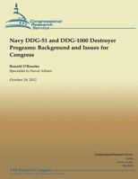 Navy DDG-51 and DDG-1000 Destroyer Programs: Background and Issues for Congress 150300046X Book Cover