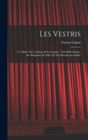 Les Vestris: Le diou De La Danse Et Sa Famille, 1730-1808, D'après Des Rapports De Police Et Des Documents Inédits 1018194665 Book Cover