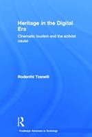 Heritage in the Digital Era: Cinematic Tourism and the Activist Cause 1138377120 Book Cover