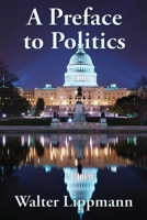 A Preface to Politics B0007F1KK2 Book Cover