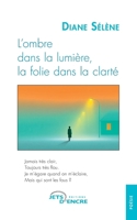 L'ombre dans la lumière, la folie dans la clarté (French Edition) 2385801949 Book Cover