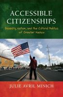 Accessible Citizenships: Disability, Nation, and the Cultural Politics of Greater Mexico 1439910707 Book Cover