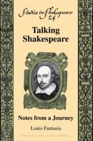 Talking Shakespeare: Notes from a Journey 1433141434 Book Cover
