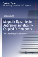 Magnetic Dynamics in Antiferromagnetically-Coupled Ferrimagnets: The Role of Angular Momentum 981159175X Book Cover