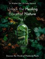 Unlock the healing power of nature: Discover the world of medicinal plants Vol. I 1966534256 Book Cover