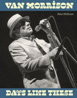 Van Morrison: Days Like These 1786752050 Book Cover