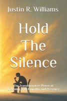Hold The Silence: The Transformative Power of Listening with Empathy and Presence B0F9VGLKP5 Book Cover