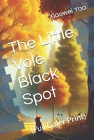 The Little Vole Black Spot: (Full Color Print) (Xiaowei's Original Children's Literature Series) B0DJ5RKHQQ Book Cover