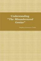 Understanding "The Misunderstood Genius" 1304108996 Book Cover