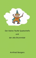 Der kleine Teufel Quatschefix: und der alte Brummbär 3347148002 Book Cover