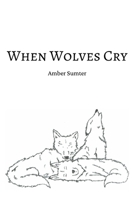 When Wolves Cry B0BTPN5BPM Book Cover