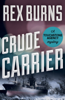 Crude Carrier (The Touchstone Agency Mysteries) 1497641543 Book Cover