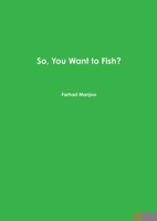 So, You Want to Fish? 0620720867 Book Cover