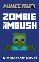 Minecraft: Zombie Ambush - A Minecraft Novel 1500312371 Book Cover