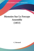 Memoire Sur Le Forceps Assemble (1853) 1120439396 Book Cover