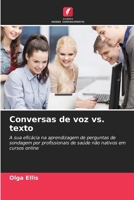 Conversas de voz vs. texto: A sua eficácia na aprendizagem de perguntas de sondagem por profissionais de saúde não nativos em cursos online (Portuguese Edition) 6208689104 Book Cover