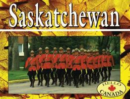 Saskatchewan (Hello Canada) 082252760X Book Cover