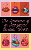 The Adventures of an Intergalactic Bordello Worker B0C48778KX Book Cover