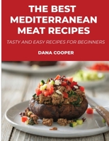 The Best Mediterranean Meat Recipes: Tasty and Easy Recipes for Beginners null Book Cover