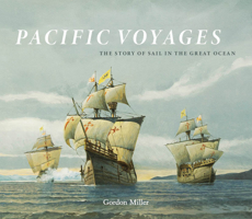 Pacific Voyages: The Story of Sail in the Greatest Ocean 1771623470 Book Cover