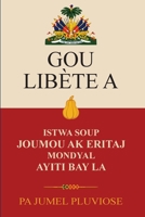 Gou Libète A: Istwa Soup Joumou Ak Eritaj Mondyal Ayiti Bay La B0H98P8KSB Book Cover