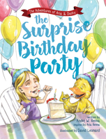 The Surprise Birthday Party: The Adventures of Aria and Ducky 0578903954 Book Cover