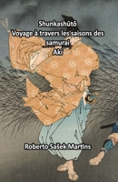 Shunkashuto: Voyage à travers les saisons des samurai (Aki) (French Edition) B0GKXBH1GP Book Cover