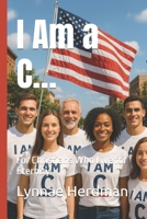 I Am a C…: For Christians Who Live for Eternity B0FRN17Z6X Book Cover